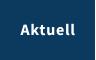 Aktuell