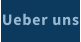 Ueber uns